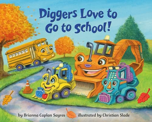 Diggers Love to Go to School! (Where Do...Series) von Random House Books for Young Readers